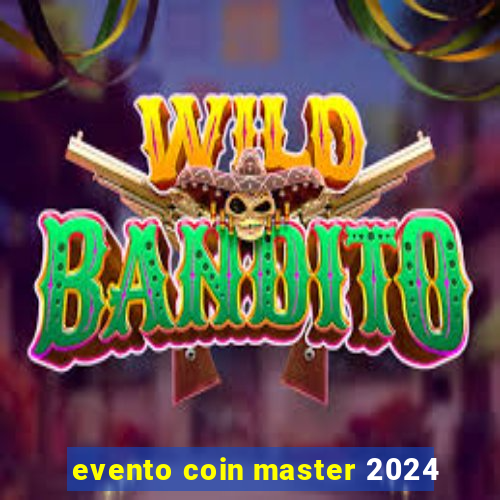 evento coin master 2024